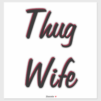 Thug Wife Sticker