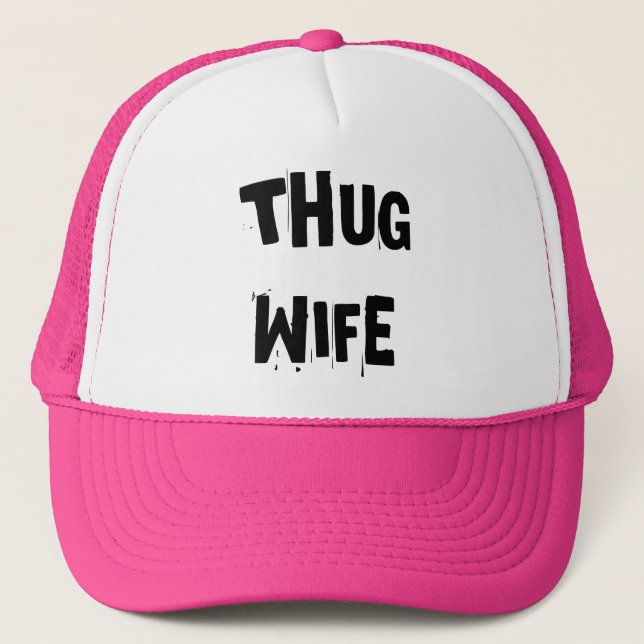 Thug Wife Trucker Hat (Front)