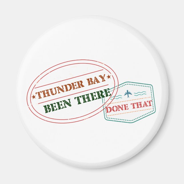 Thunder Bay Been there done that Magnet (Front)