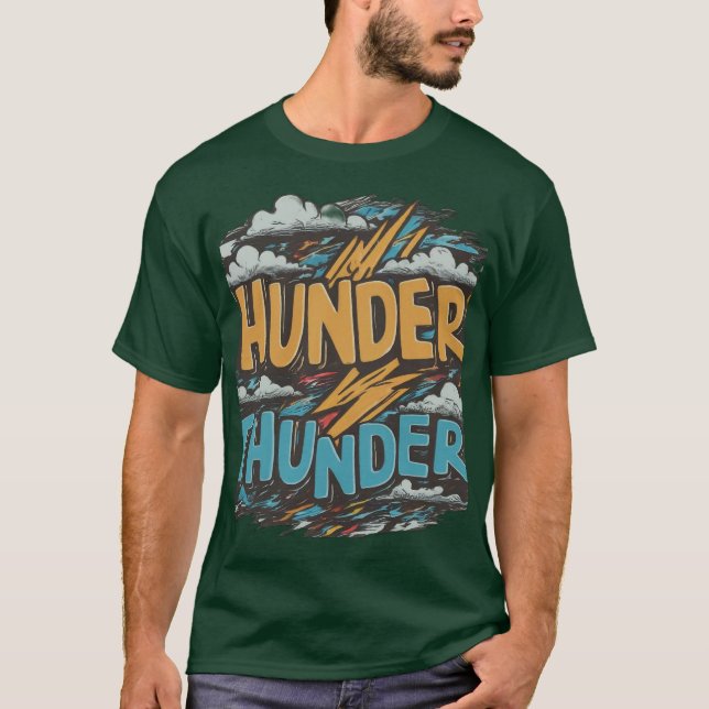 Thunder. Thunder. Thunder .  T-Shirt (Front)