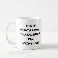 thunderbird fan, loyal