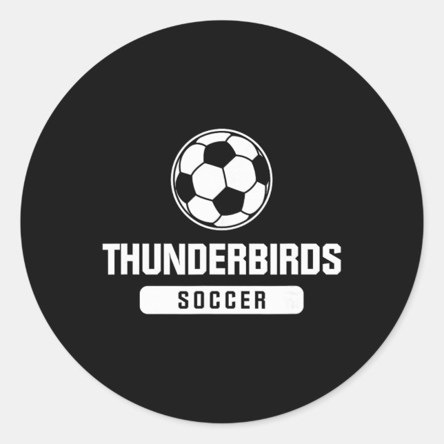 Thunderbirds Soccer For Elementary, Middle, And Hi Classic Round Sticker (Front)