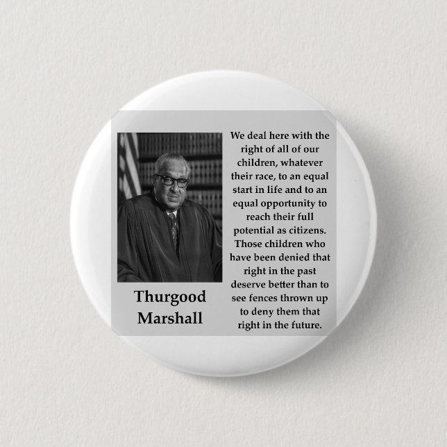 Thurgood Marshall quote 6 Cm Round Badge (Front)