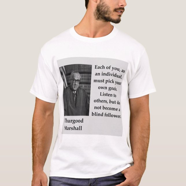 Thurgood Marshall quote T-Shirt (Front)