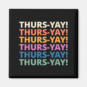Thurs Yay Shirt Vintage Retro Thursday Weekday Fun Magnet
