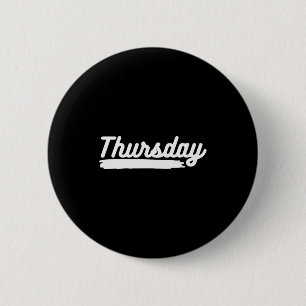 Thursday Fun Day Of Week Spending Your Life With G 6 Cm Round Badge