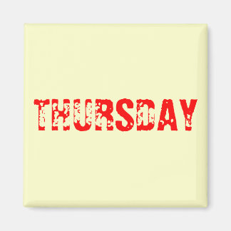 THURSDAY MAGNET