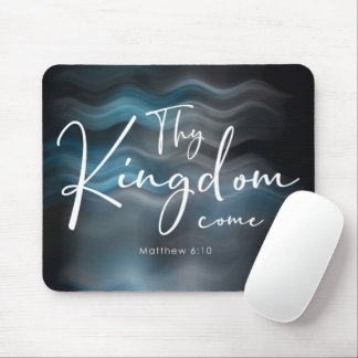 Thy Kingdom Come Modern Script Bible Verse Mouse Mat