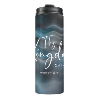 Thy Kingdom Come Modern Script Bible Verse Thermal Tumbler