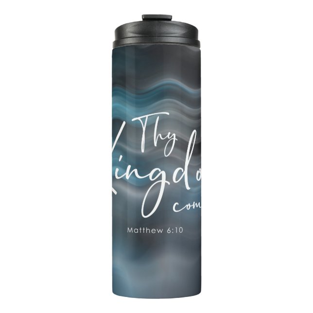 Thy Kingdom Come Modern Script Bible Verse Thermal Tumbler (Front)