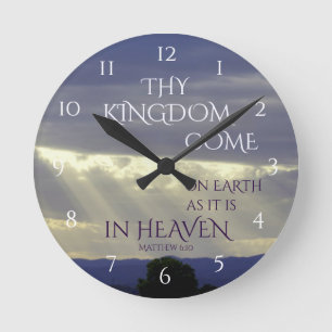 Thy Kingdom Come on Earth as in Heaven, Bible Round Clock