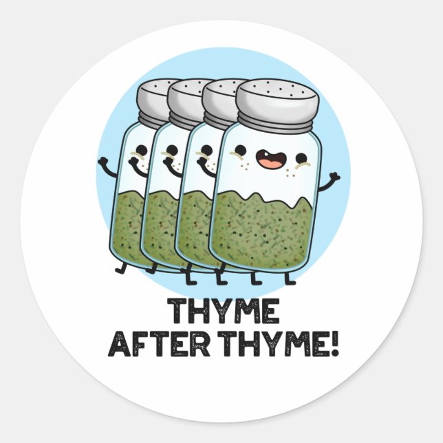 Thyme After Thyme Funny Herb Pun  Classic Round Sticker (Front)