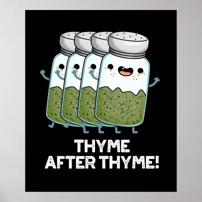 Thyme After Thyme Funny Herb Pun Dark BG Poster (Front)