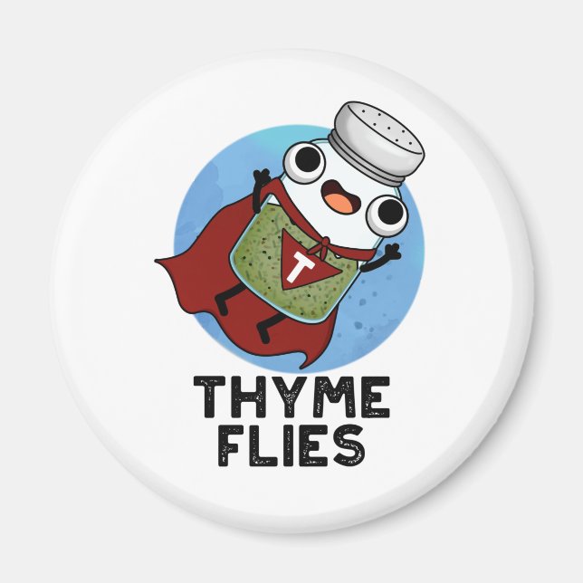 Thyme Flies Funny Herb Pun  Magnet (Front)