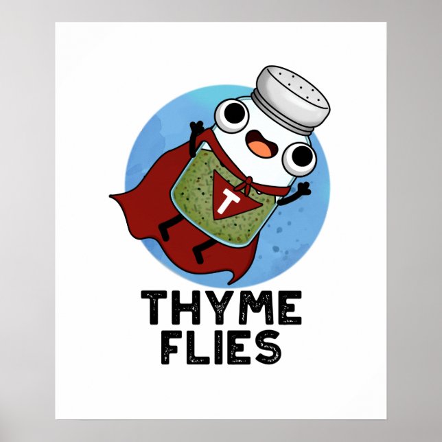 Thyme Flies Funny Herb Pun  Poster (Front)