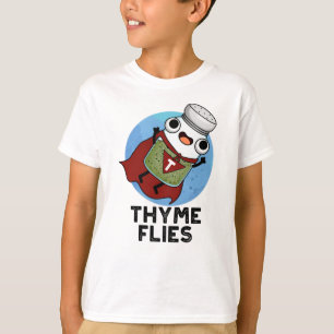 Thyme Flies Funny Herb Pun  T-Shirt