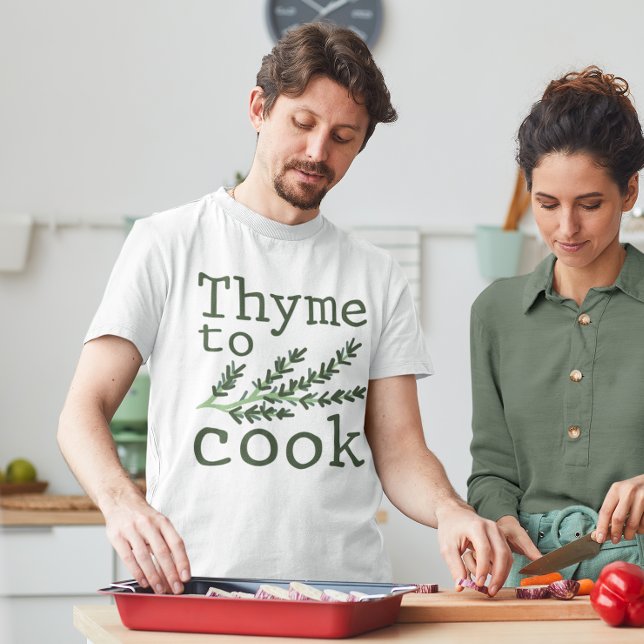 Thyme To Cook T-Shirt (thyme to cook shirt)