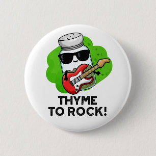 Thyme To Rock Funny Herb Pun 6 Cm Round Badge