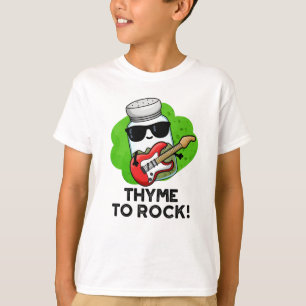 Thyme To Rock Funny Herb Pun  T-Shirt