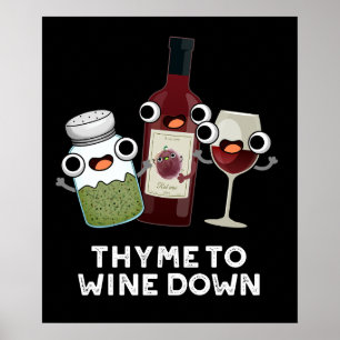 Thyme To Wine Down Funny Chill Pun Dark BG Poster