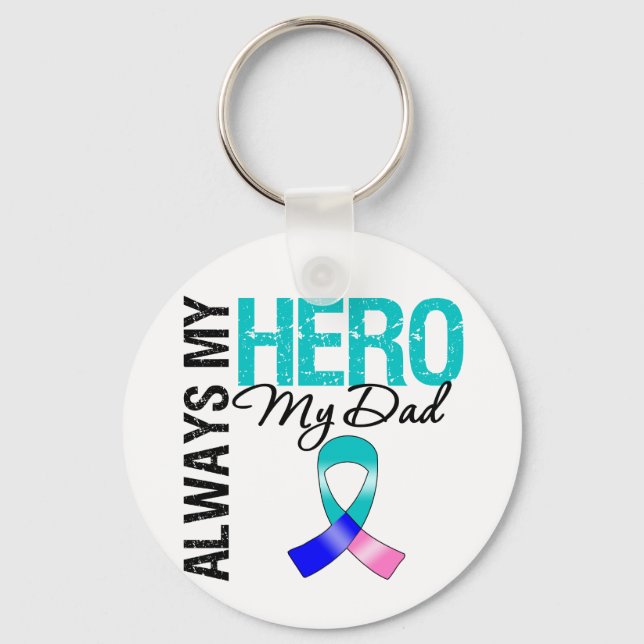 Thyroid Cancer ALWAYS MY HERO MY DAD Key Ring (Front)