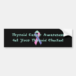 Thyroid Cancer Awareness (bumper sticker) Bumper Sticker