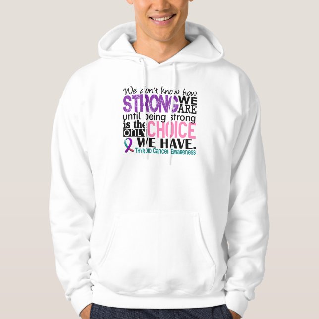 Thyroid Cancer How Strong We Are Hoodie (Front)