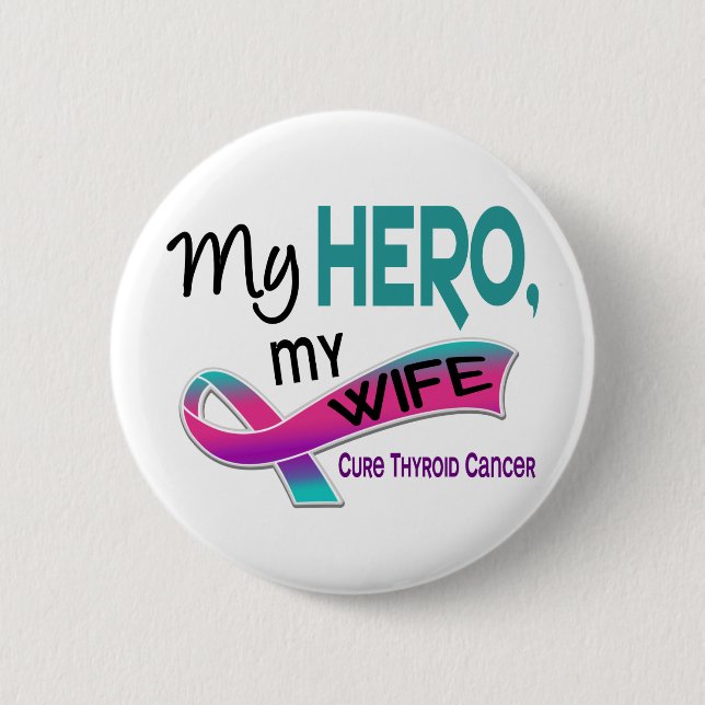 Thyroid Cancer MY HERO MY WIFE 42 6 Cm Round Badge (Front)
