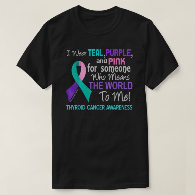 Thyroid Cancer T-Shirt For Someone Who Means World (Design Front)