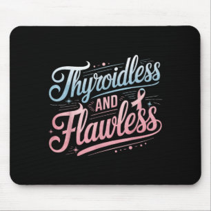 Thyroid Removal Survivor No Thyroid Mouse Mat