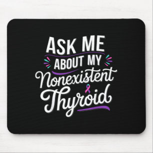 Thyroid Removal Survivor Nonexistent Thyroid Mouse Mat