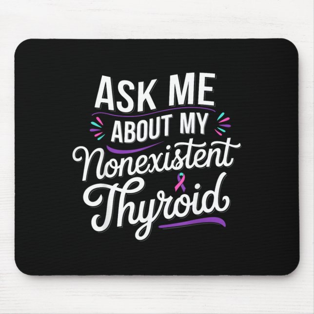 Thyroid Removal Survivor Nonexistent Thyroid Mouse Mat (Front)