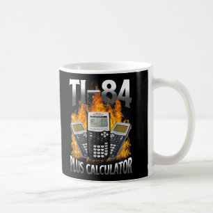 Ti-84 Plus Calculator Funny Math Teacher Coffee Mug