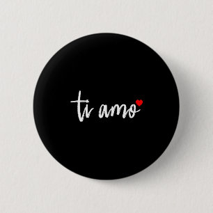 Ti Amo Italiano I Love You Valentine's Day Relatio 6 Cm Round Badge
