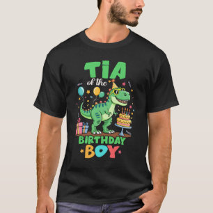 Tia Of The Birthday Boy T Rex Dinosaur Family Part T-Shirt