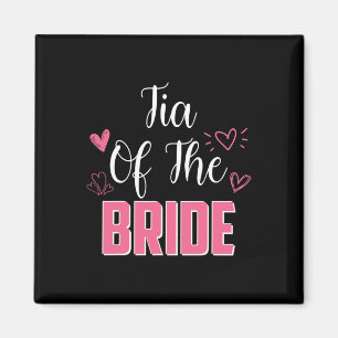 Tia Of The Bride Family Wedding Party Wife To Be Magnet