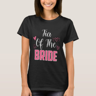 Tia Of The Bride Family Wedding Party Wife To Be  T-Shirt