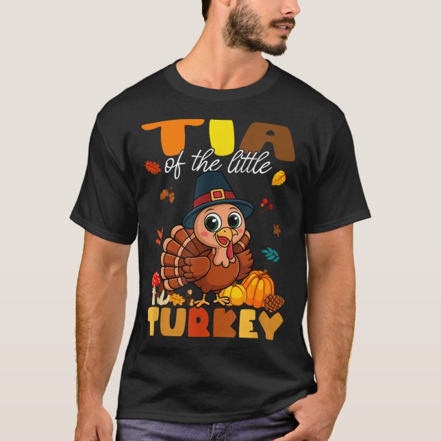 Tia Of The Little Turkey Thanksgiving Baby Shower  T-Shirt (Front)