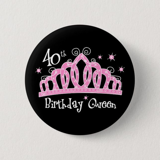 Tiara 40th Birthday Queen DK 6 Cm Round Badge (Front)