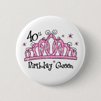Tiara 40th Birthday Queen LT 6 Cm Round Badge
