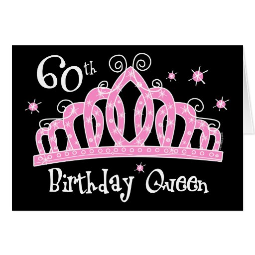 Tiara 60th Birthday Queen DK Greeting Card | Zazzle