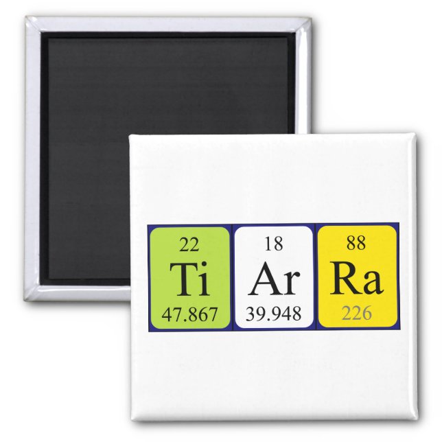Tiarra periodic table name magnet (Front)