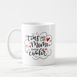 Tias (aunts) are like mum's, only cooler, lettered coffee mug