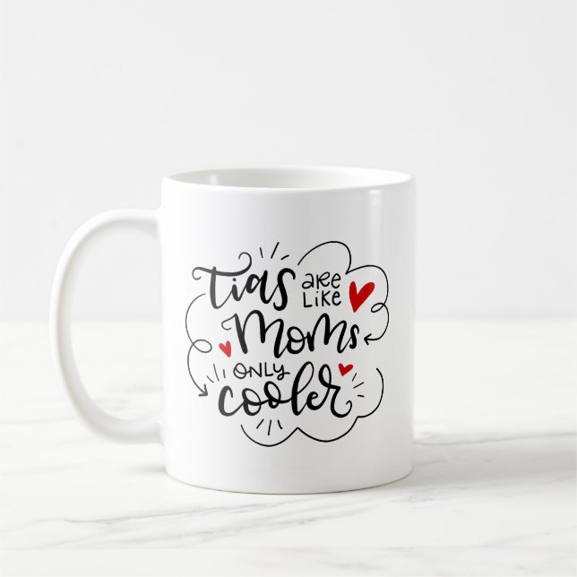 Tias (aunts) are like mum's, only cooler, lettered coffee mug (Left)