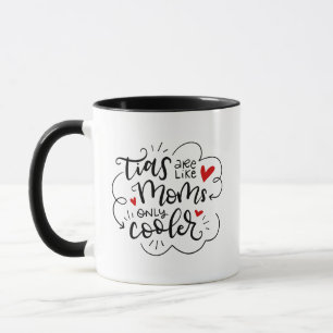 Tias (aunts) are like mum's, only cooler, lettered mug