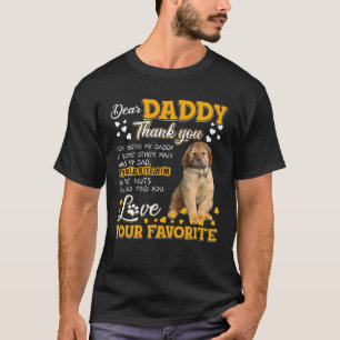 Tibetan Mastiff Dear Daddy Thank You For Being My T-Shirt