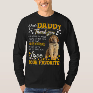 Tibetan Mastiff Dear Daddy Thank You For Being My T-Shirt