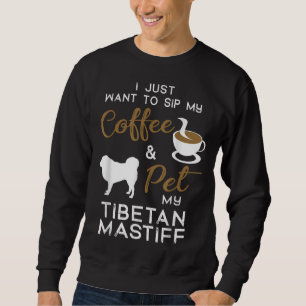 Tibetan Mastiff Dog Coffee lover owner Xmas Birthd Sweatshirt