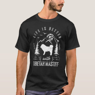 Tibetan Mastiff Life Better Mom Dad Dog T-Shirt