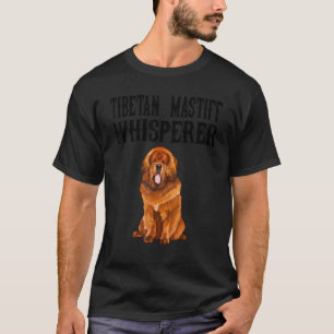 Tibetan Mastiff Wisperer  Dog T-Shirt